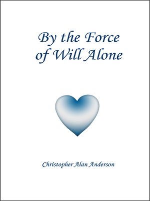 cover image of By the Force of Will Alone